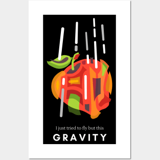 APPLE IS FALLING BECAUSE OF GRAVITY WITH A FUNNY QUOTE Posters and Art